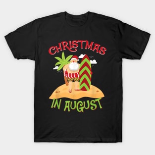 Christmas in Summer T- Santa Holiday in August 2 T-Shirt